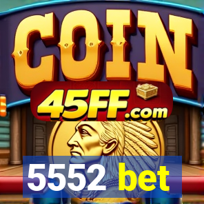 5552 bet
